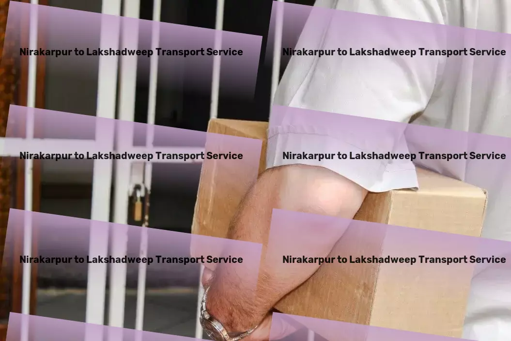 Nirakarpur to Lakshadweep Transport Bringing precision to India's transport scene! - Regional freight forwarding