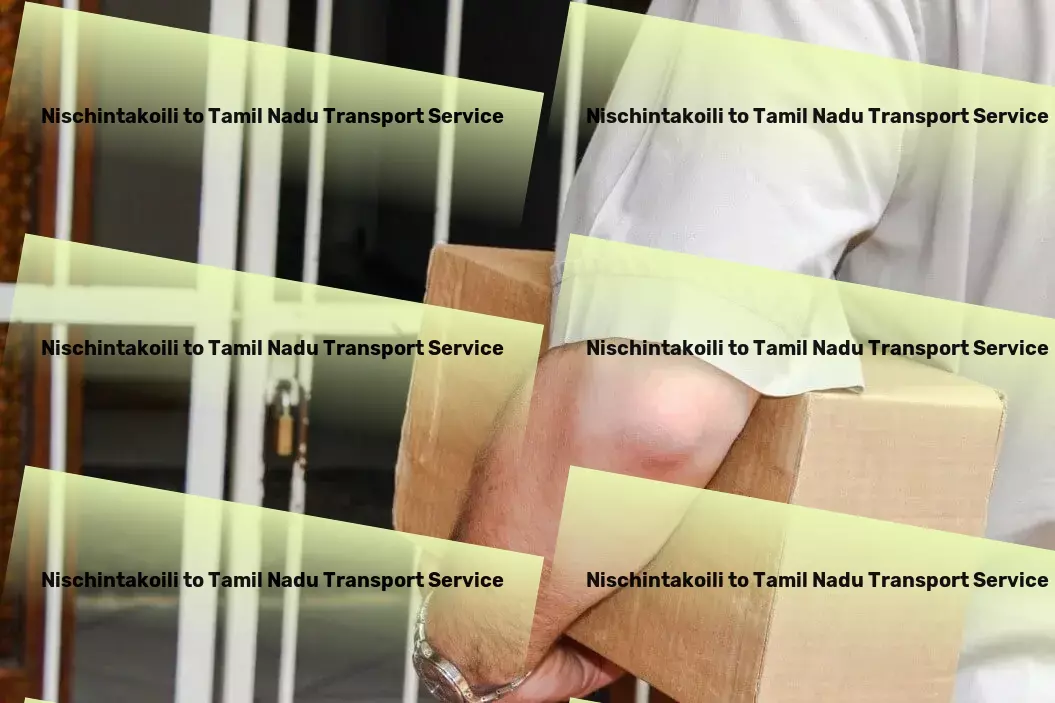 Nischintakoili to Tamil Nadu Transport Dedicated to the advancement of logistics in India. - Nationwide goods delivery