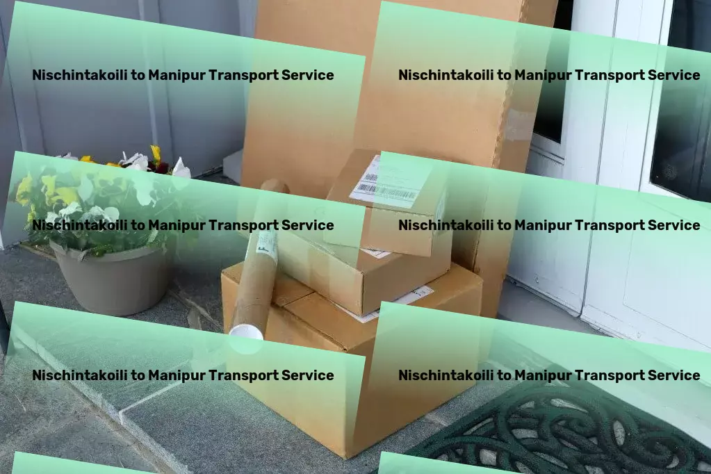 Nischintakoili to Manipur Transport Your Indian goods, transported smarter and faster! - Heavy load shipping services