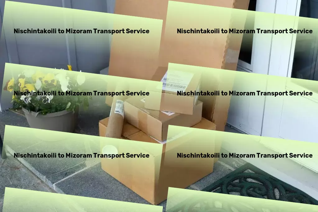 Nischintakoili to Mizoram Transport Connecting dots across India with superior logistics services! - Flexible shipping options