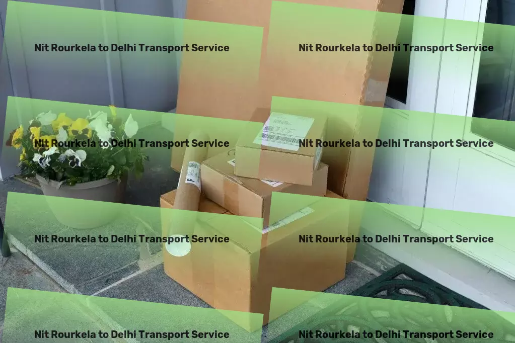 Nit Rourkela to Delhi Transport Your blueprint for successful logistics operations in India! - Quick parcel logistics