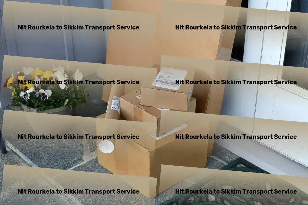 Nit Rourkela to Sikkim Transport Nationwide package forwarding