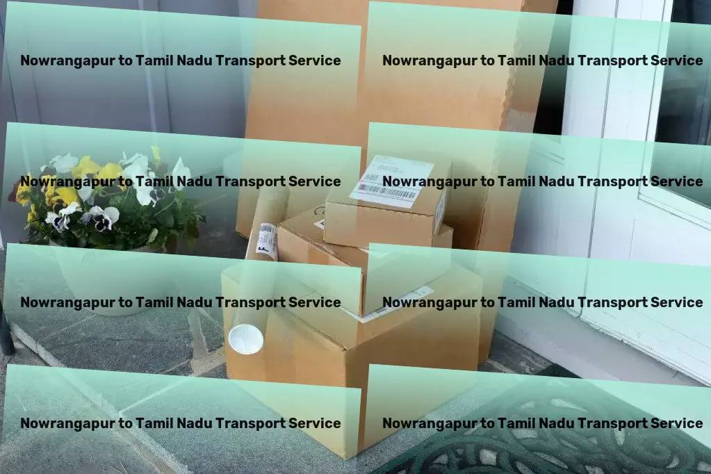 Nowrangapur to Tamil Nadu Transport Making each logistic journey a success story in India! - Comprehensive transport operations