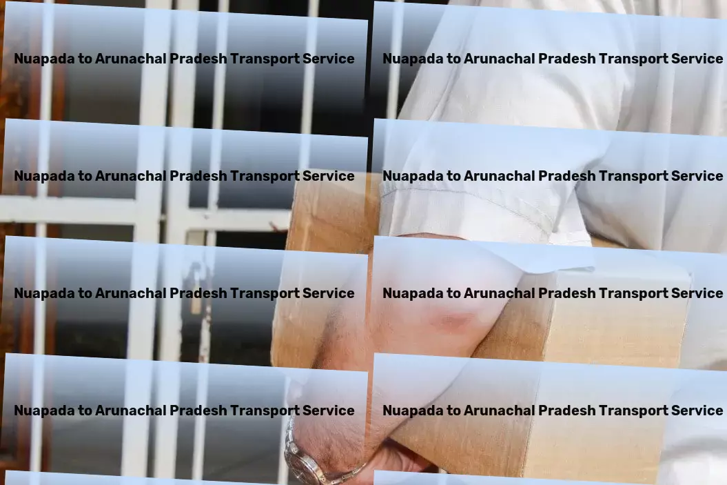 Nuapada to Arunachal Pradesh Transport Professional, reliable, transformative: Indian transport services! - Bulk goods transportation