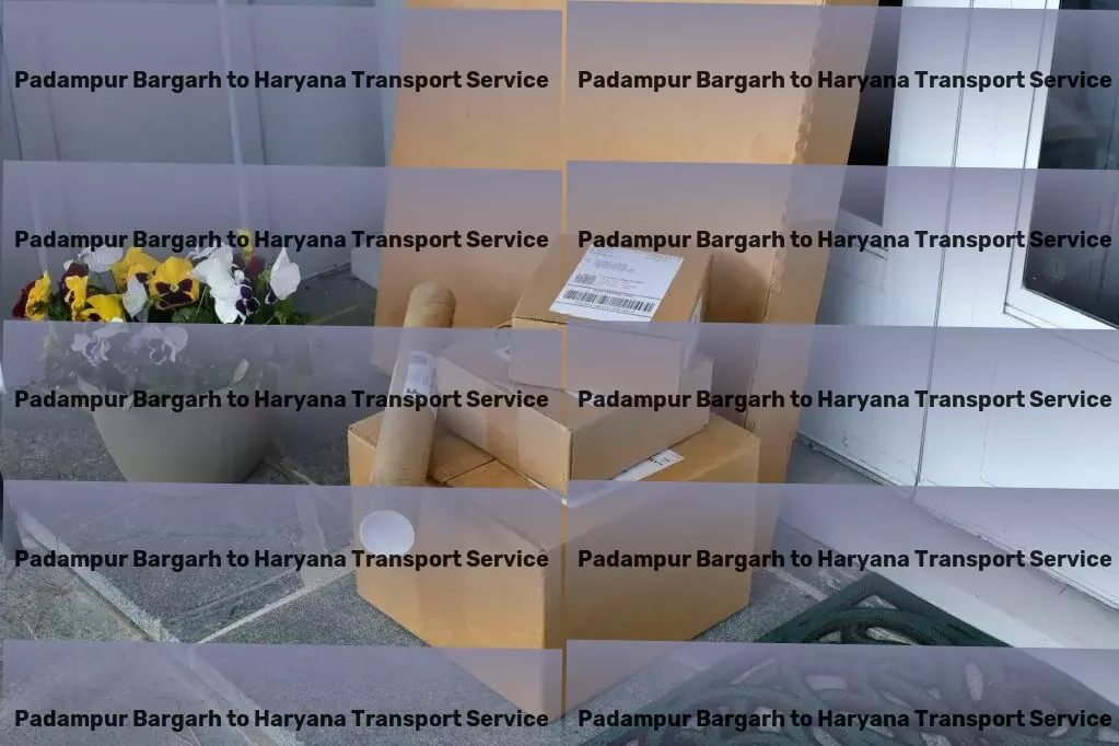 Padampur Bargarh to Haryana Transport Logistics made intelligible and efficient in India! - Dedicated transport services