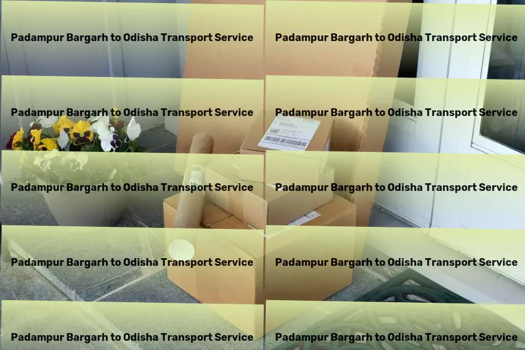 Padampur Bargarh to Odisha Transport Surpassing expectations with exceptional logistics in India! - Door-to-door cargo services