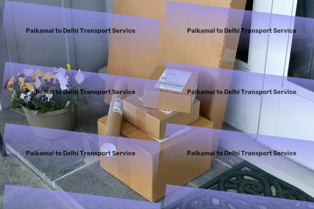 Paikamal to Delhi Transport Pioneering new ways to experience the world of travel! - Personalized freight logistics