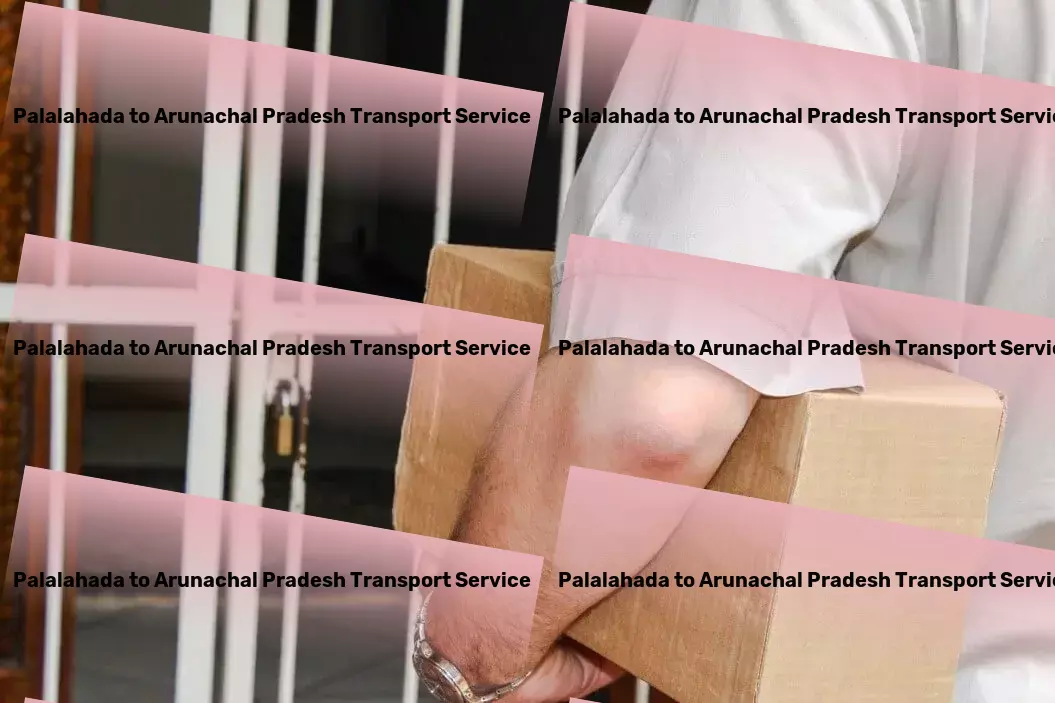 Palalahada to Arunachal Pradesh Transport Where every journey begins with expert planning! - Freight transportation