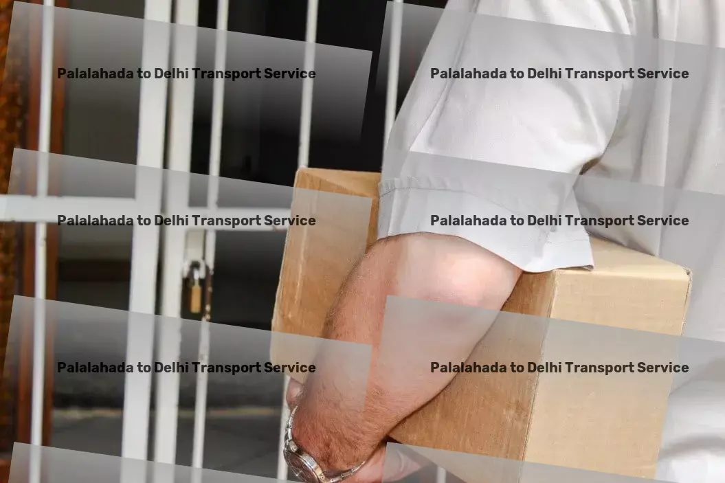 Palalahada to Delhi Transport Connect with success through our Indian logistics platform. - Bulk cargo transport