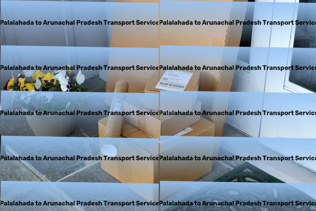 Palalahada to Arunachal Pradesh Transport Integrated goods shipment services