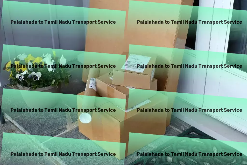 Palalahada to Tamil Nadu Transport Simplify your logistics in India with quality transport! - Temperature-controlled transport