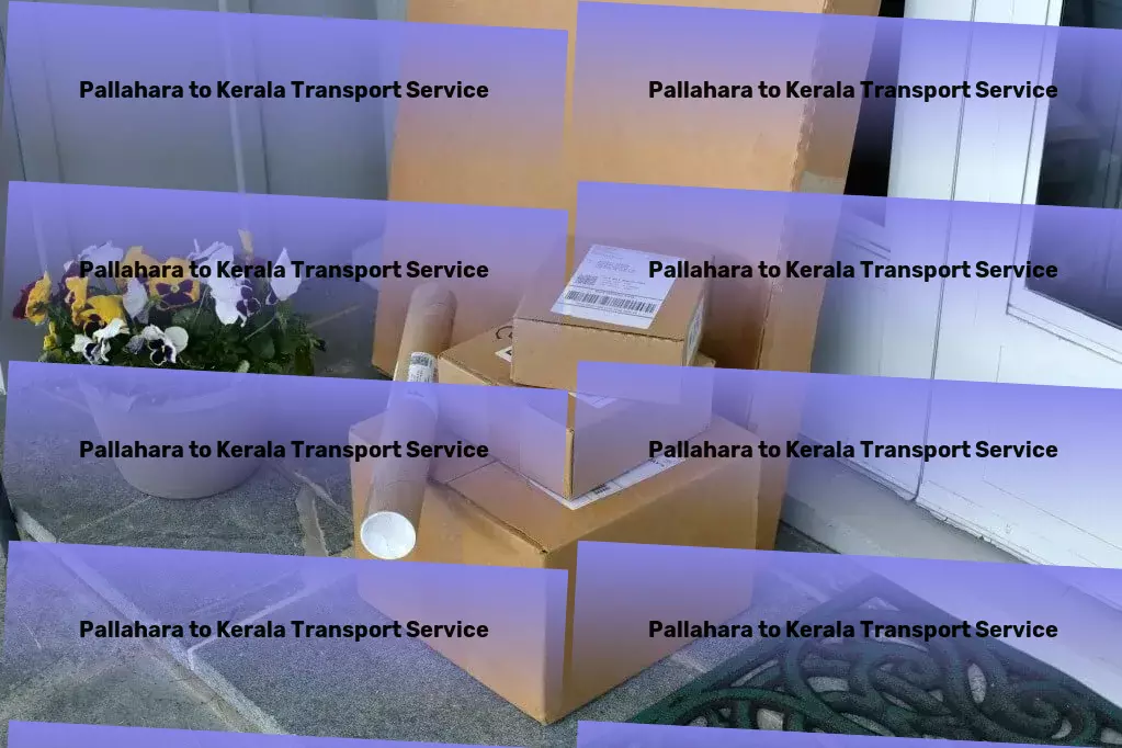 Pallahara to Kerala Transport Tailor-made travel advice for unforgettable journeys! - Express freight logistics