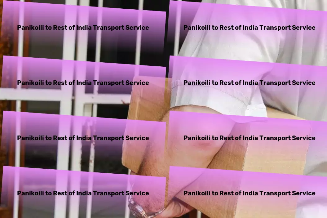 Panikoili to Rest Of India Transport Unlock the secrets to adventurous and safe travels! - Nationwide goods transport