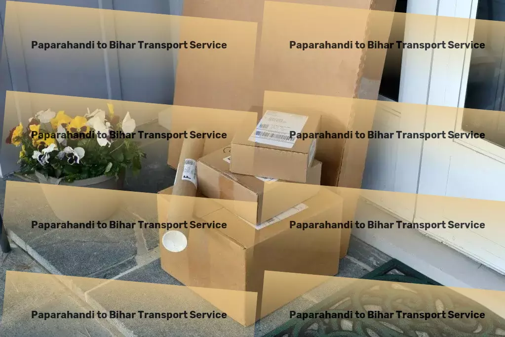 Paparahandi to Bihar Transport Your Indian goods, transported smarter and faster! - Furniture logistics solutions