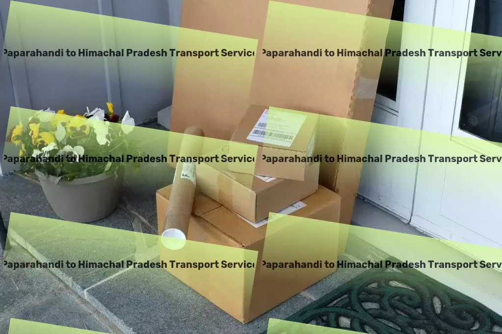 Paparahandi to Himachal Pradesh Transport Facilitating prime transport and logistics services in India! - Express transport solutions