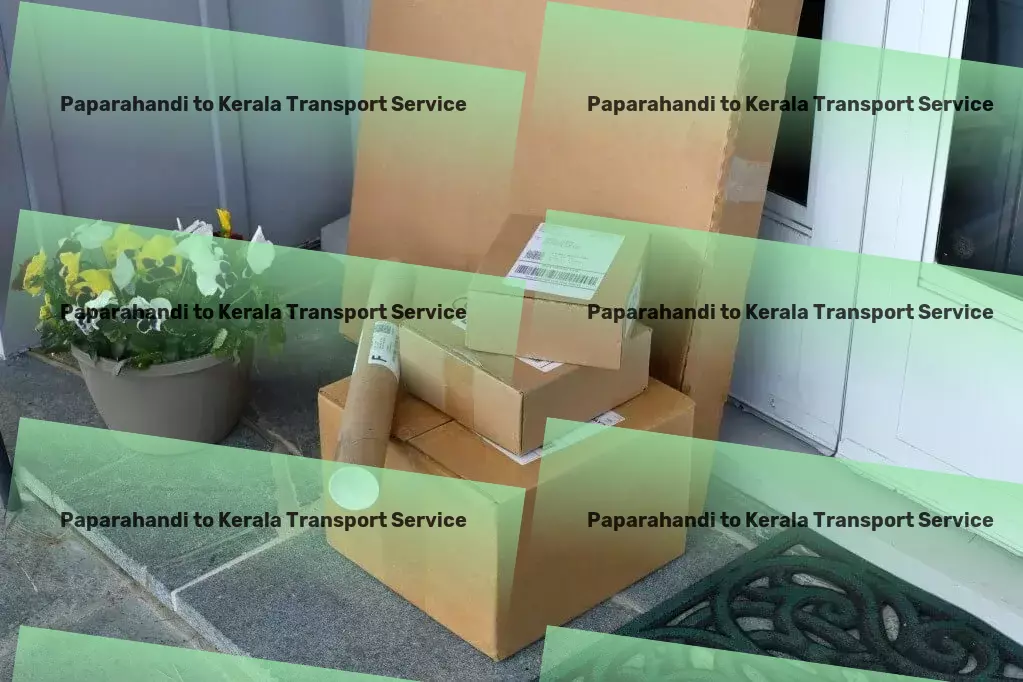 Paparahandi to Kerala Transport Full-scale moving services