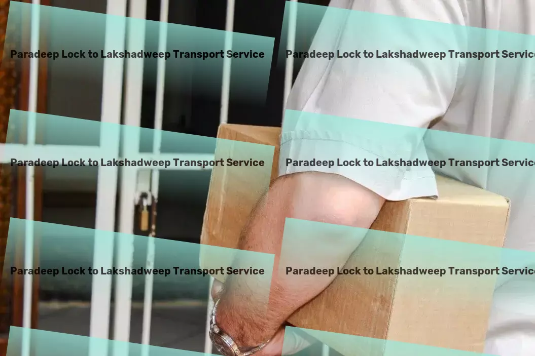 Paradeep Lock to Lakshadweep Transport Local goods delivery