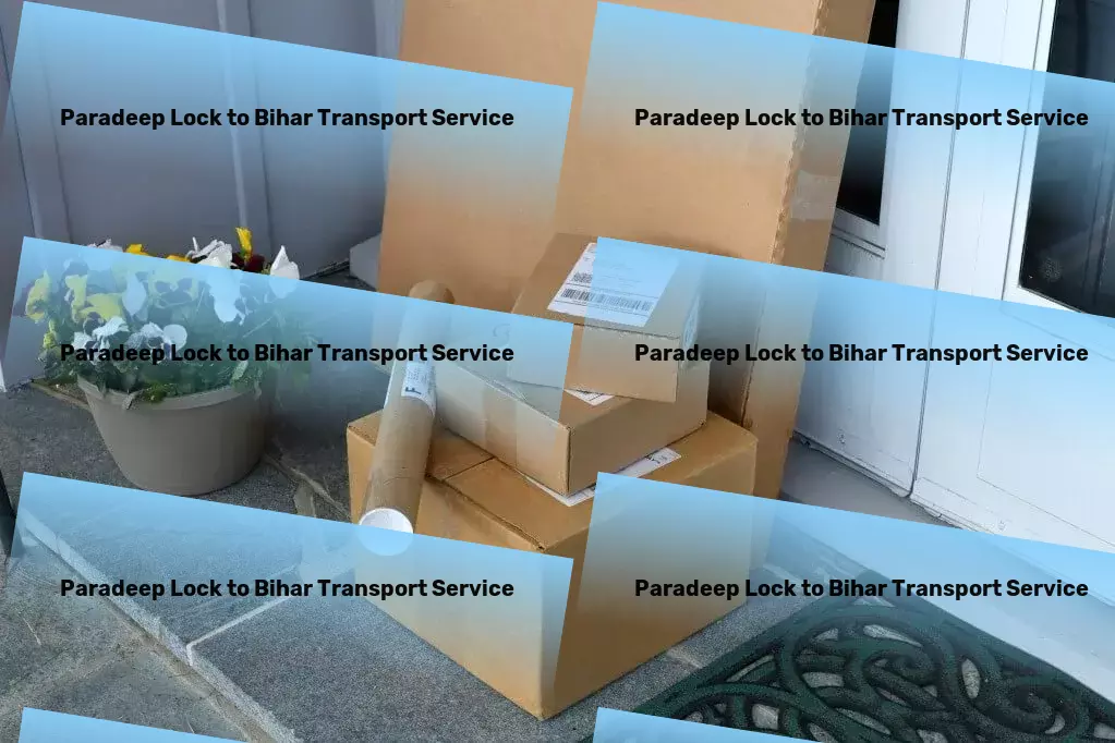 Paradeep Lock to Bihar Transport A commitment to premier transportation services across India. - Urban freight and logistics