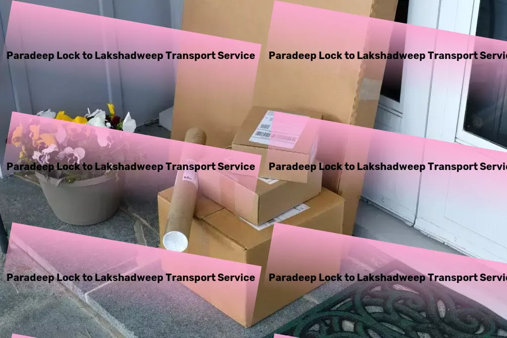 Paradeep Lock to Lakshadweep Transport Elevate your transport experience across India with us! - Urban goods transport