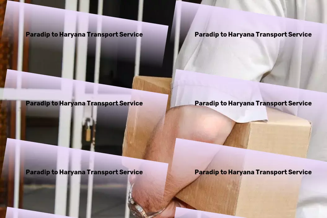 Paradip to Haryana Transport Impeccable transport services to suit every need in India! - Small load delivery