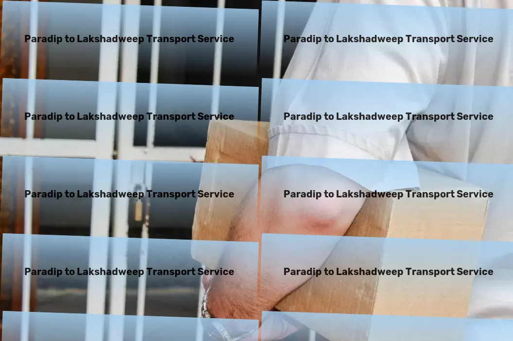 Paradip to Lakshadweep Transport Connecting territories, expanding possibilities across India. - Local freight logistics services