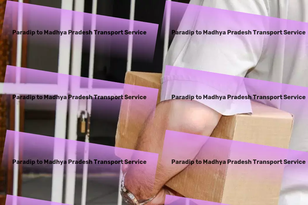 Paradip to Madhya Pradesh Transport Quick freight dispatch