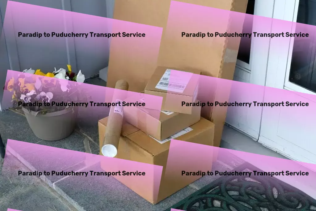 Paradip to Puducherry Transport Rapid cargo forwarding